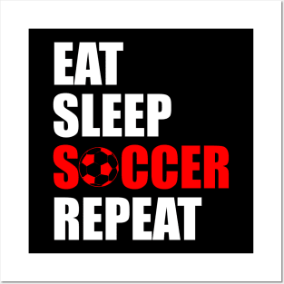 eat sleep soccer repeat Posters and Art